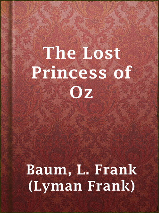 Upplýsingar um The Lost Princess of Oz eftir L. Frank (Lyman Frank) Baum - Til útláns